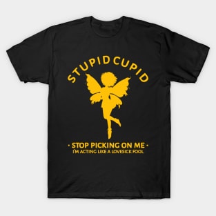 Stupid Cupid Stop Picking On Me T-Shirt